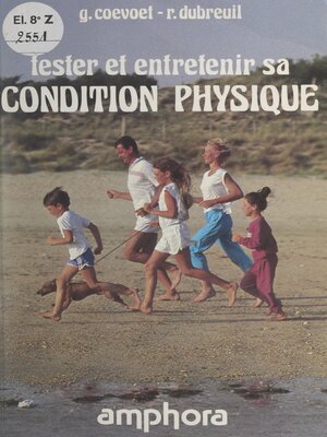 cover image of Tester et entretenir sa condition physique